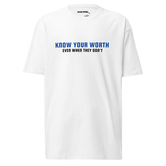 Know your worth men’s premium heavyweight tee