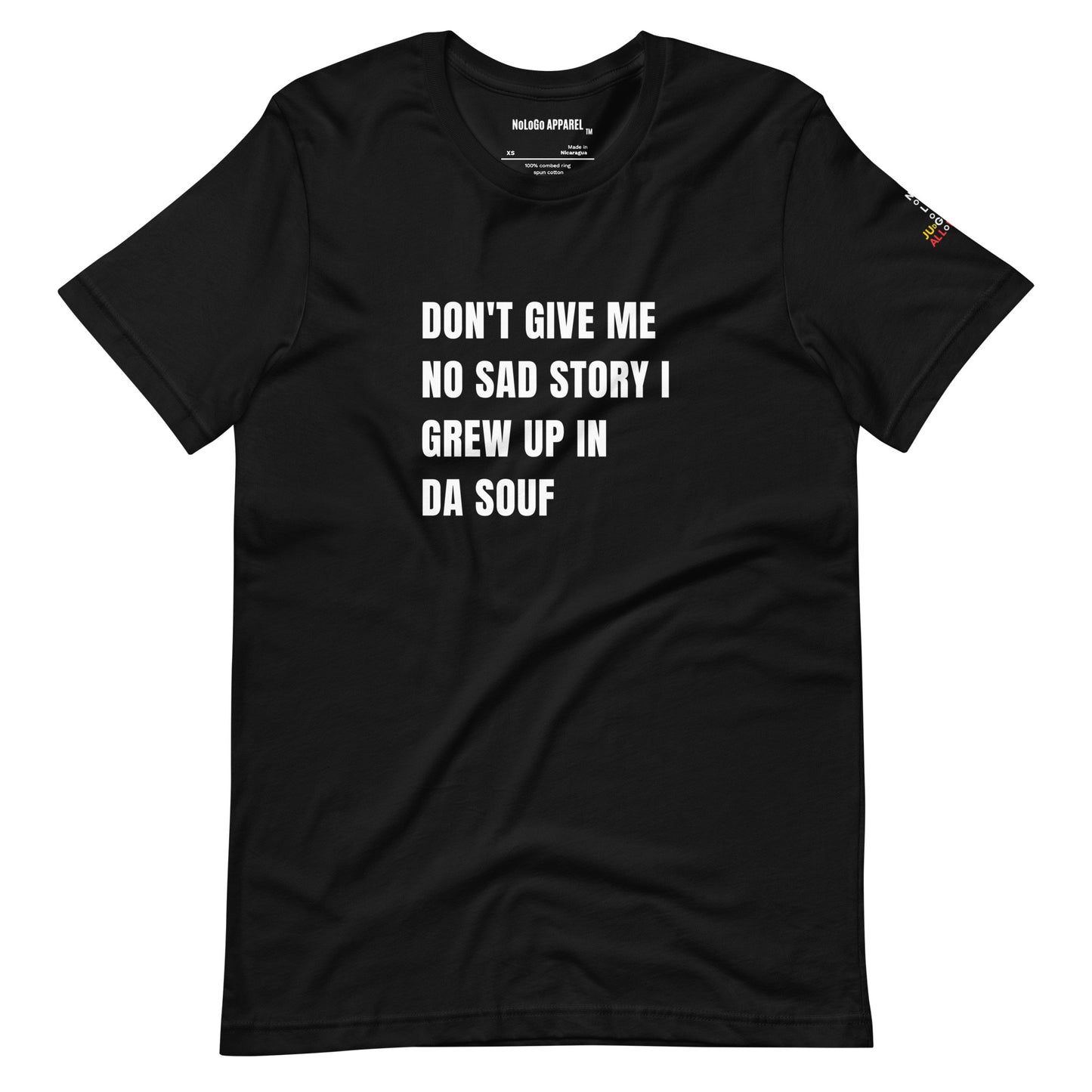 No sad stories Da Souf unisex t-shirt