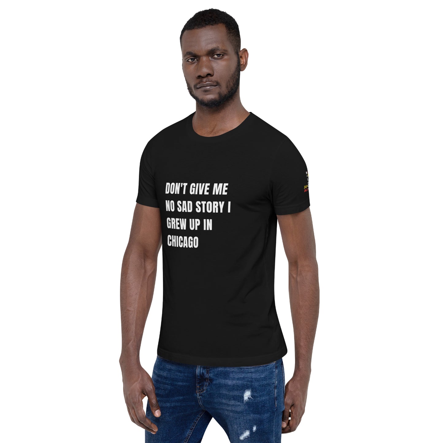 No sad stories Chicago unisex t-shirt